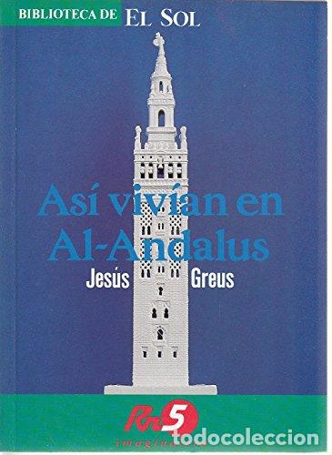 Libros: AS&Iacute; VIV&Iacute;AN EN AL-ANDALUS - Jes&uacute;s Greus - Foto 1