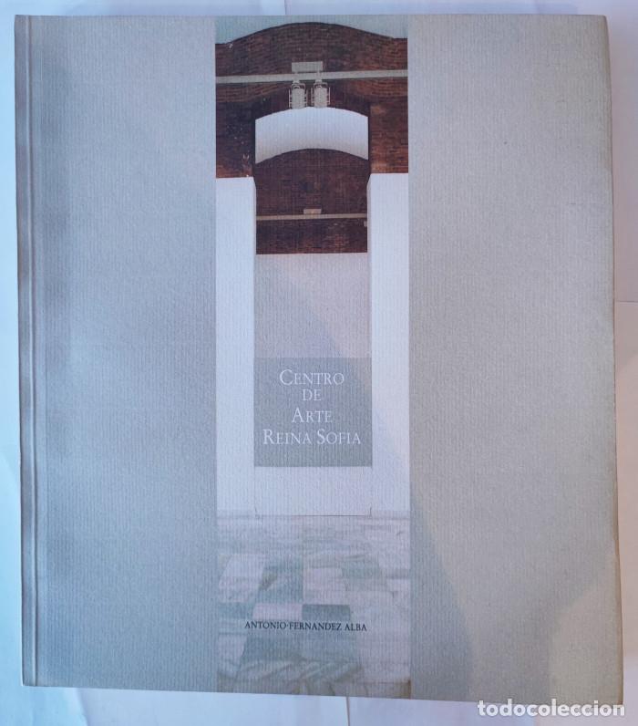 Libros: CENTRO DE ARTE REINA SOF&Iacute;A - Antonio Fern&aacute;ndez Alba - Foto 1