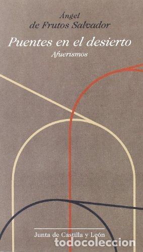 B&uuml;cher: PUENTES EN EL DESIERTO. AFUERISMOS - &Aacute;ngel de Frutos Salvador