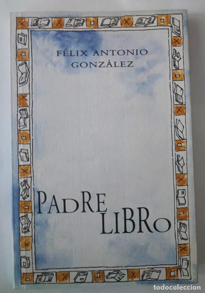 Libros: PADRE LIBRO - F&eacute;lix Antonio Gonz&aacute;lez - Foto 1