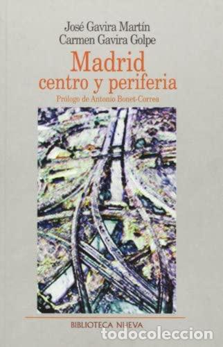 B&uuml;cher: MADRID: CENTRO Y PERIFERIA - Jos&eacute; Gavira Mart&iacute;n; Carmen Gavira Golpe