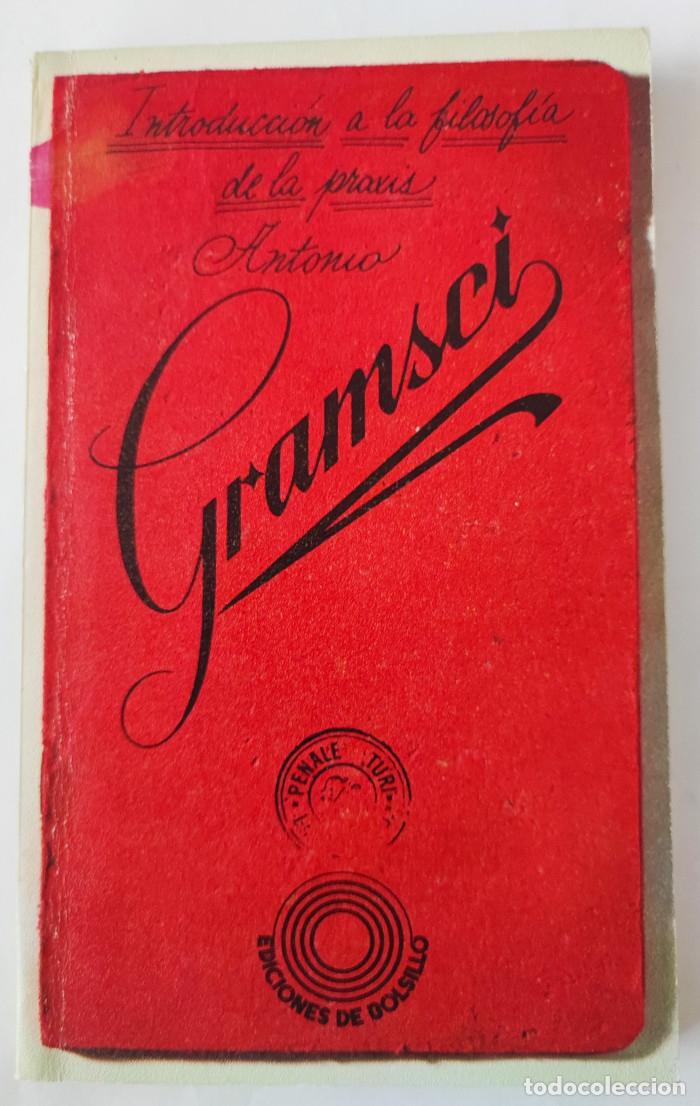 Libros: INTRODUCCI&Oacute;N A LA FILOSOF&Iacute;A DE LA PRAXIS - Antonio Gramsci - Foto 1