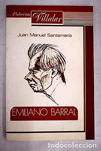 Libros: EMILIANO BARRAL - Juan Manuel Santamar&iacute;a - Foto 1