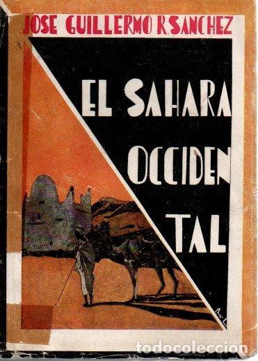 Libros: EL SAHARA OCCIDENTAL. - R. SANCHEZ, Jos&eacute; Guillermo. - Foto 1