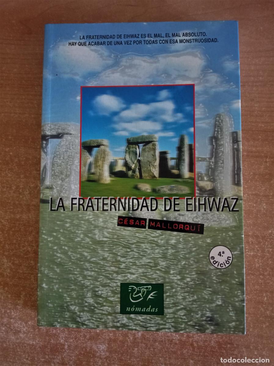 Libros: La fraternidad de Eihwaz, C&eacute;sar Malloqu&iacute;, Edeb&eacute;, 1998 - Foto 1