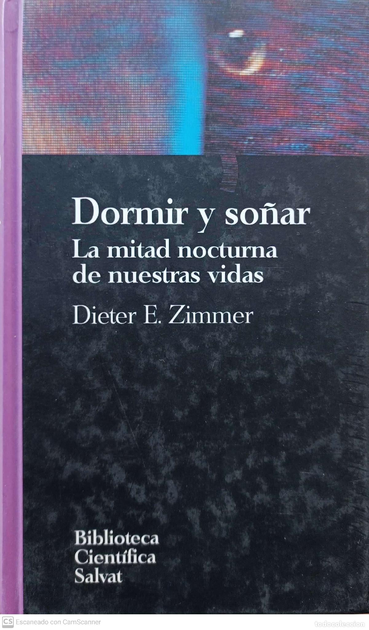 Libros: Dormir y so&ntilde;ar. La mitad nocturna de nuestras vidas - Zimmer, Dieter E. - Foto 1