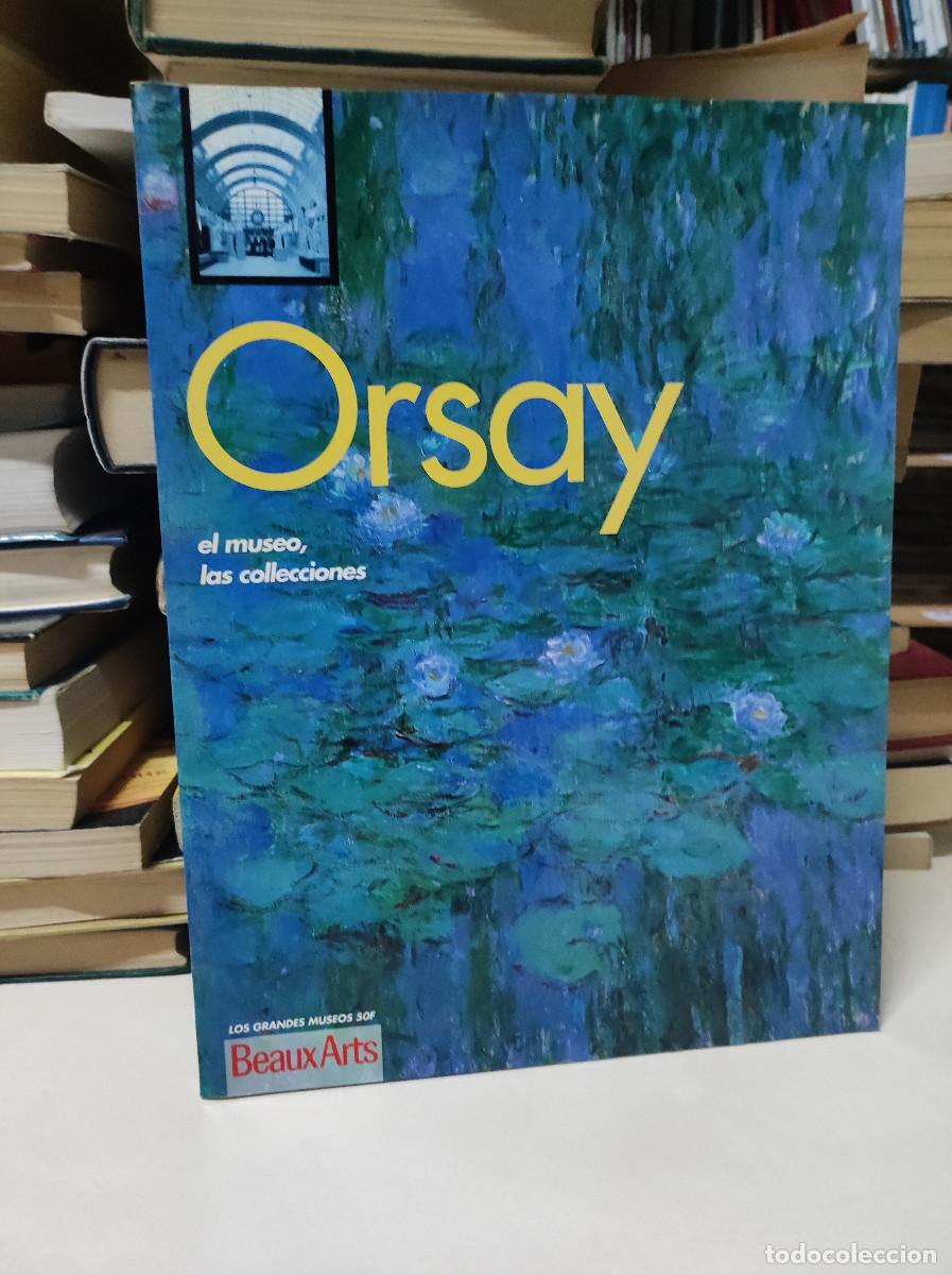 Libros: ORSAY. EL MUSEO, LAS COLECCIONES (BEAUX ARTS) - Foto 1
