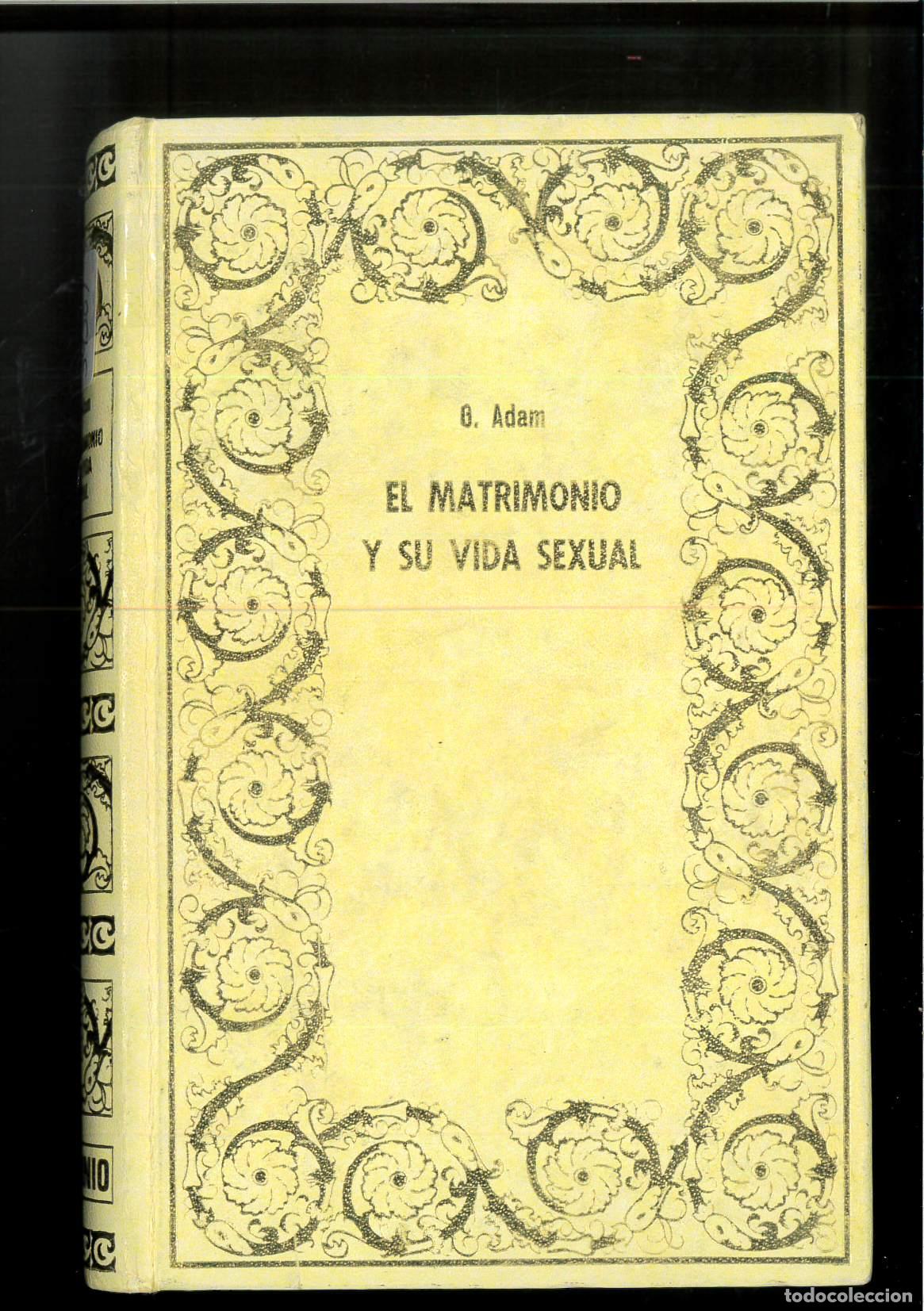 Libros: EL MATRIMONIO Y SU VIDA SEXUAL - G. ADAM - Foto 1