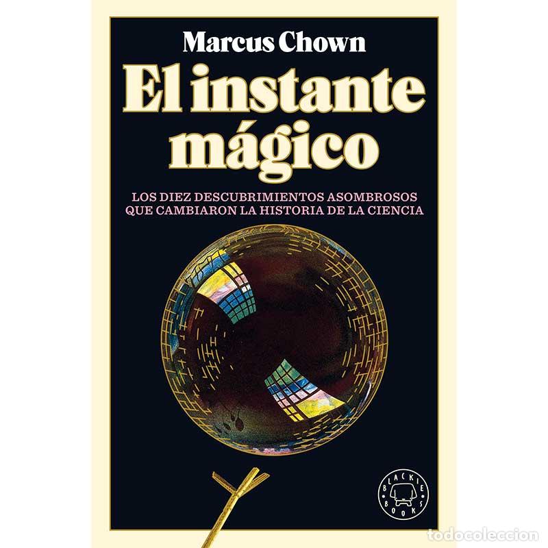 Libros: El instante m&aacute;gico - Marcus Chown - Libro Nuevo - Foto 1