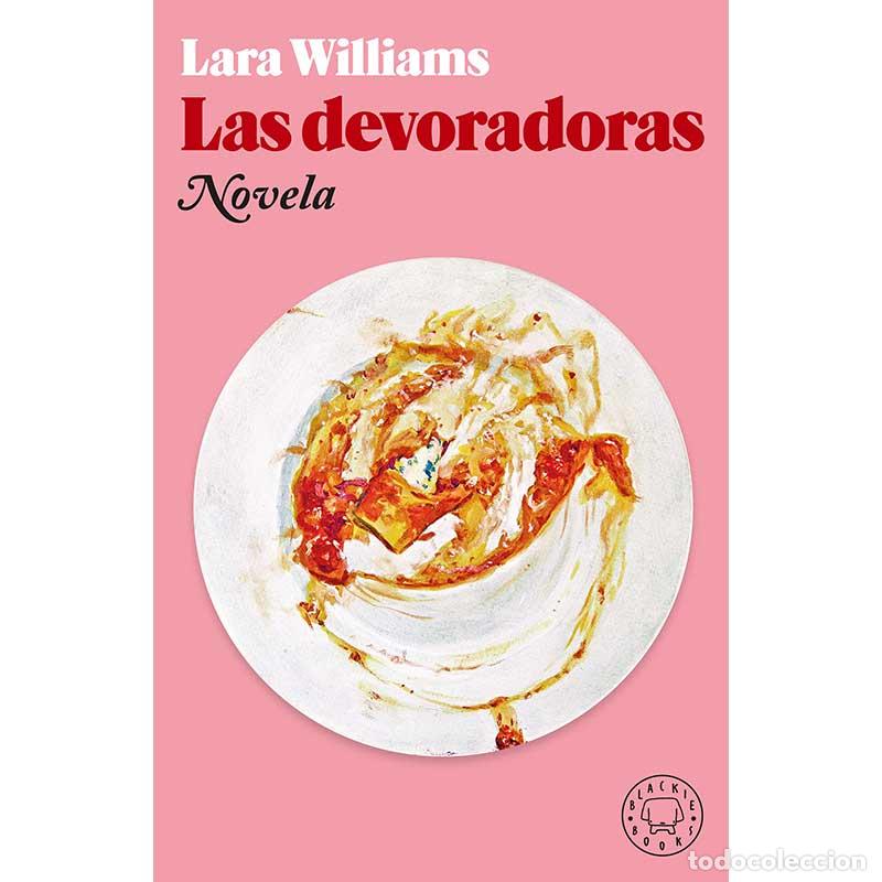 Libros: Las Devoradoras - Lara Williams - Libro Nuevo - Foto 1