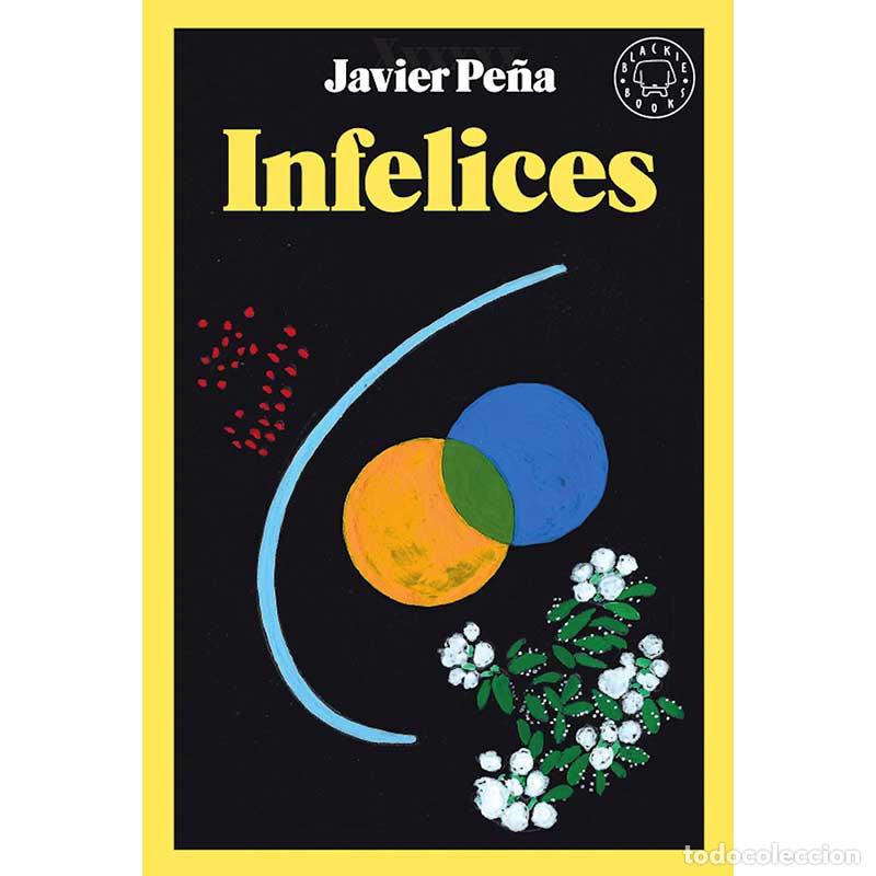 Libros: Infelices - Javier Pe&ntilde;a - Libro Nuevo - Foto 1