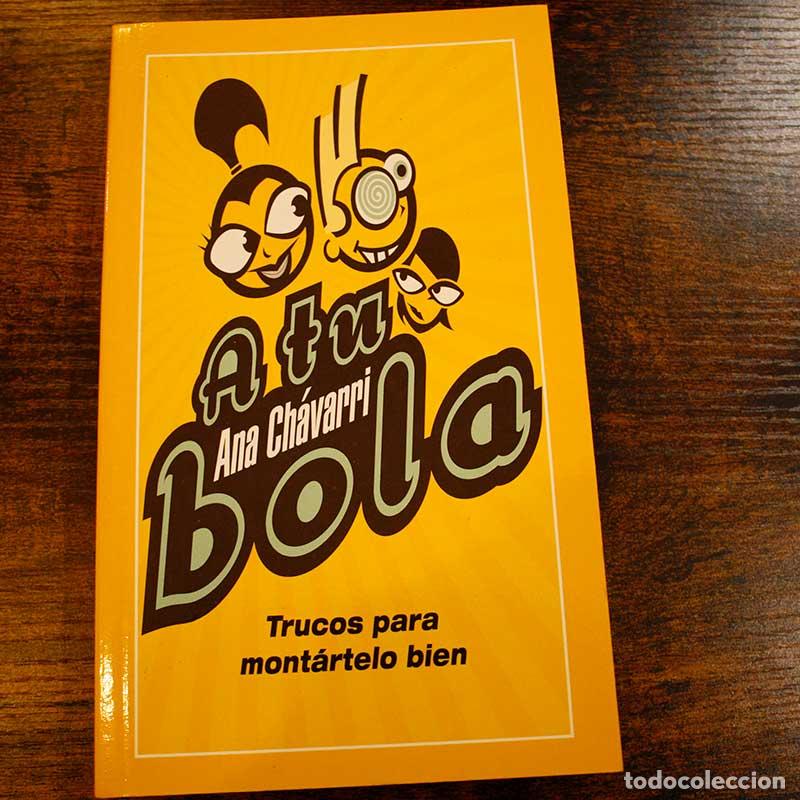 Libros: A tu bola - Ana Ch&aacute;varri - Libro Segunda Mano - Foto 1