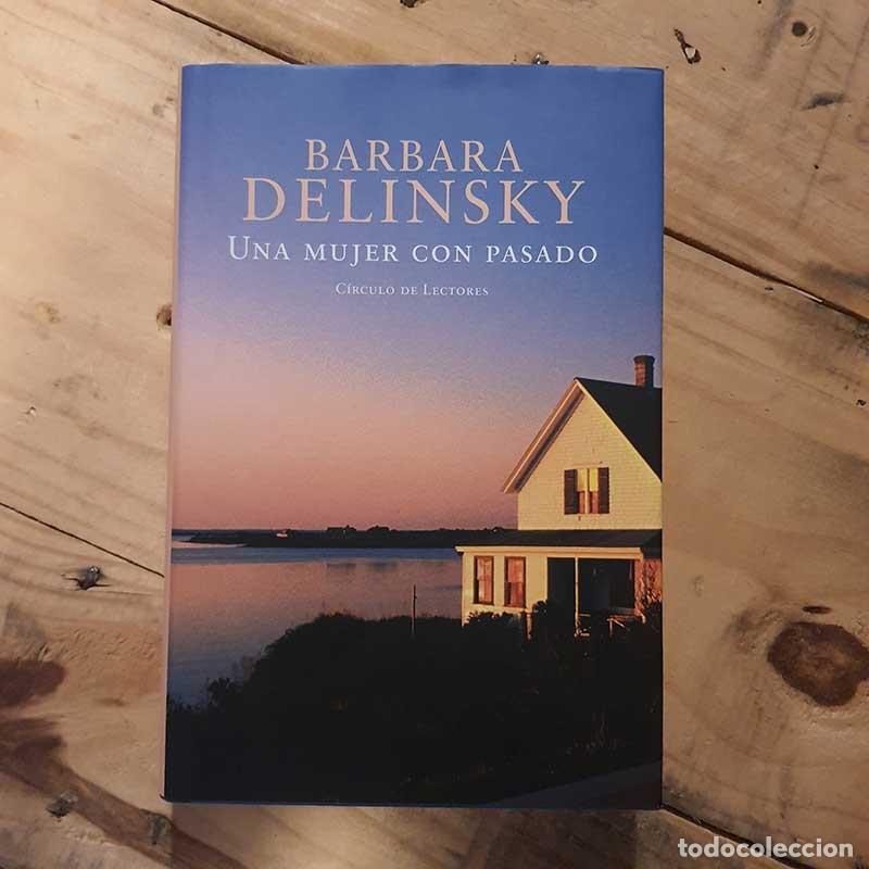 Libros: Una mujer con pasado - Barbara Delinsky - Libro Segunda Mano - Foto 1