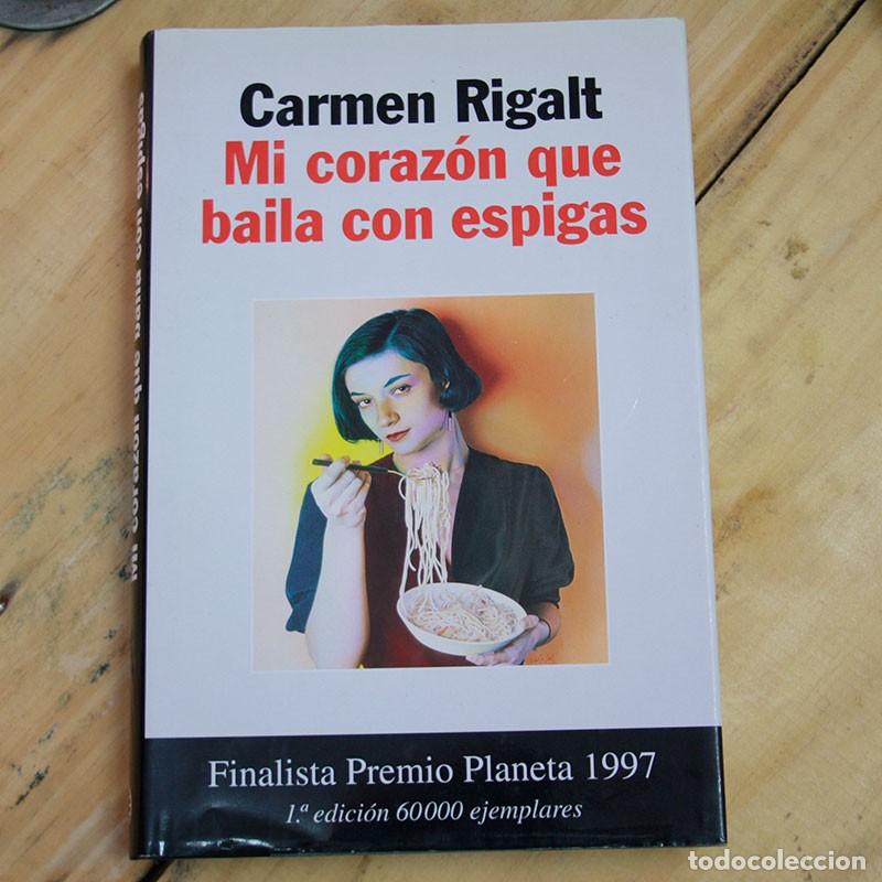 Libros: Mi coraz&oacute;n que baila con espigas - Carmen Rigalt - Libro Segunda Mano - Foto 1