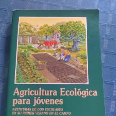 Libros: AGRICULTURA ECOLÓGICA PARA JÓVENES. AVENTURAS DE DOS ESCOLARES EN SU PRIMER VERANO EN EL CAMPO - IR. Lote 395233724