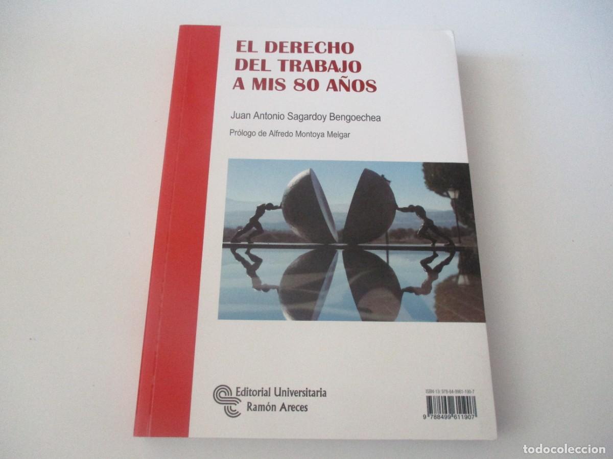 Livres: SAGARDOY BENGOECHEA, DE LA VILLA GIL Del derecho del trabajo mis 80 a&ntilde;os W18013
