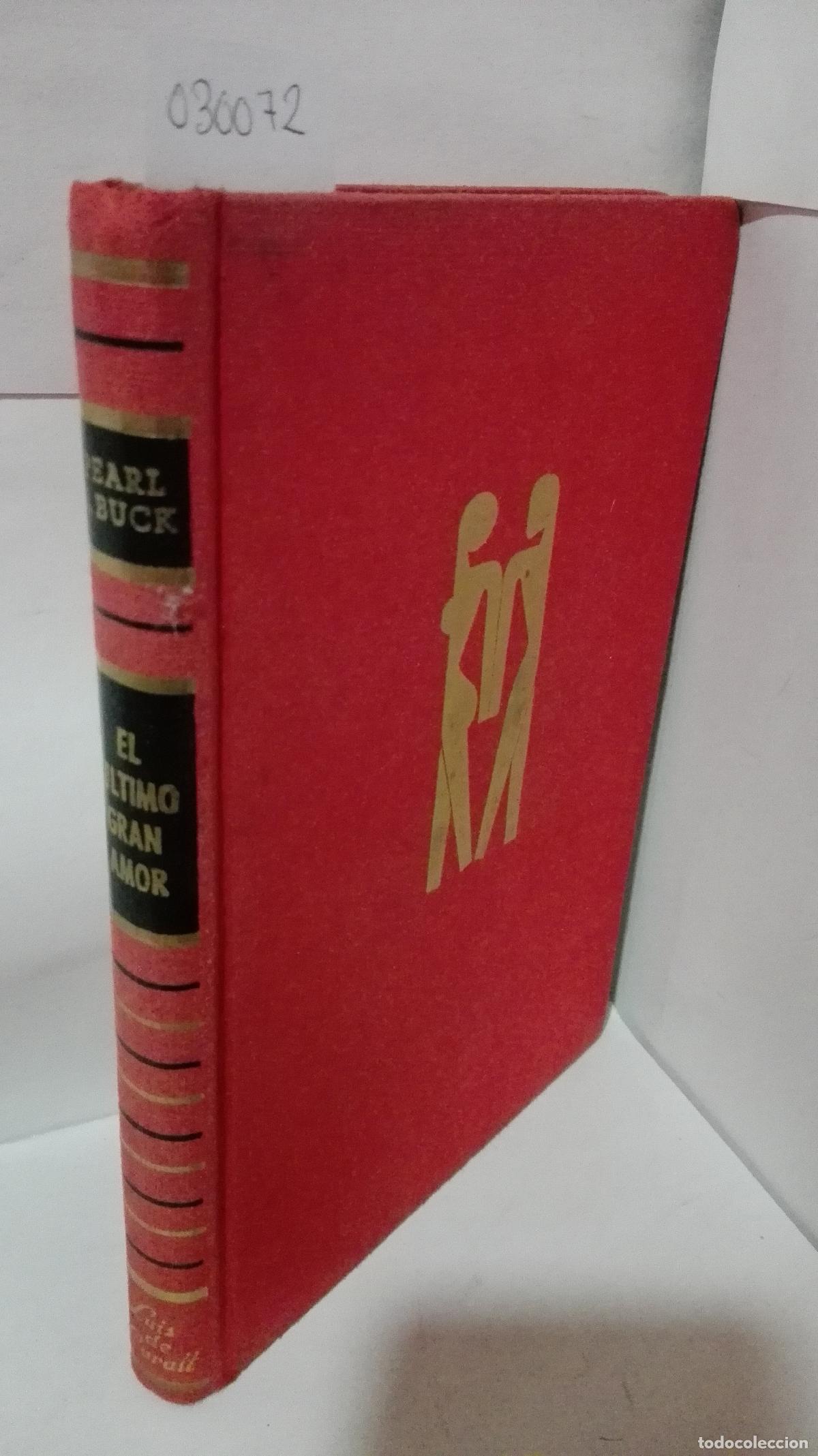 Libros: EL ULTIMO GRAN AMOR - Buck, Pearl S. - Foto 1