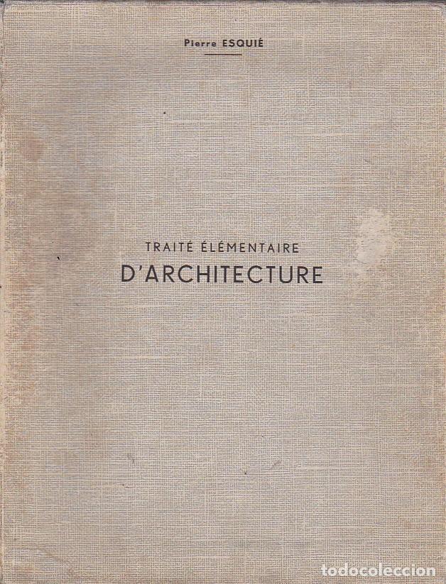 Libros: Trait&eacute; elementaire d&acute;architecture - ESQUIE , Pierre - Foto 1