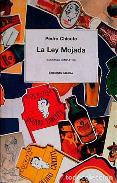 Libros: La ley mojada (cocktails completos) - Pedro Chicote - Foto 1