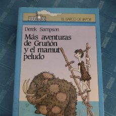 Libros: COLECCIÓN EL BARCO DE VAPOR. MÁS AVENTURAS DE GRUÑÓN Y EL MAMUT PELUDO. DEREK SAMPSON
