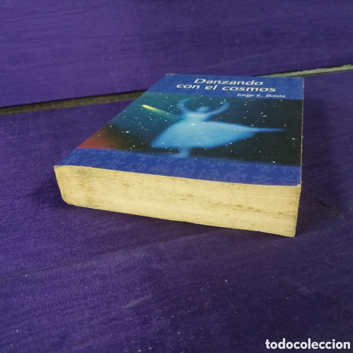 Libros: DANZANDOCON EL COSMOS - JORGE E. BOSIA - Foto 11