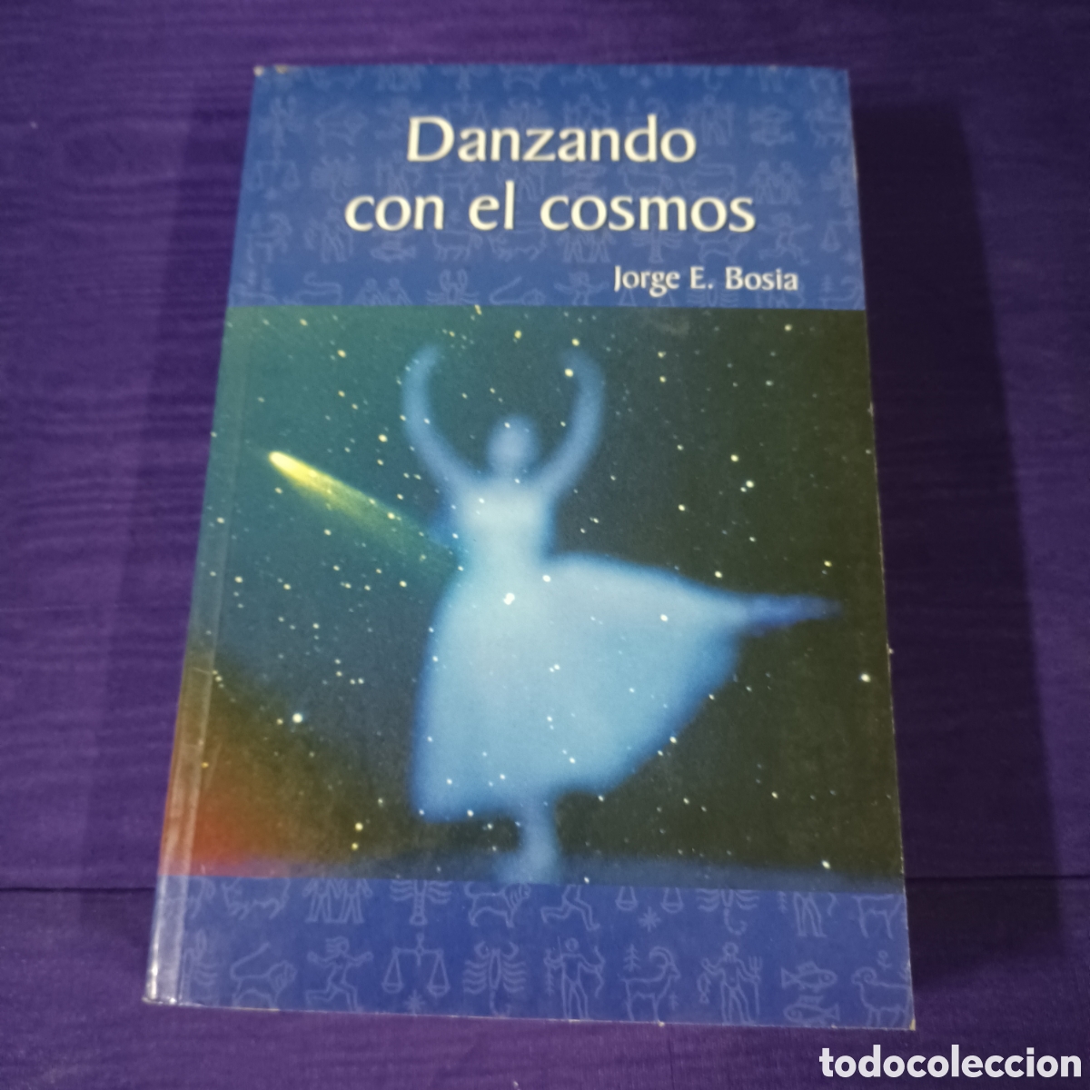 Libros: DANZANDOCON EL COSMOS - JORGE E. BOSIA - Foto 1