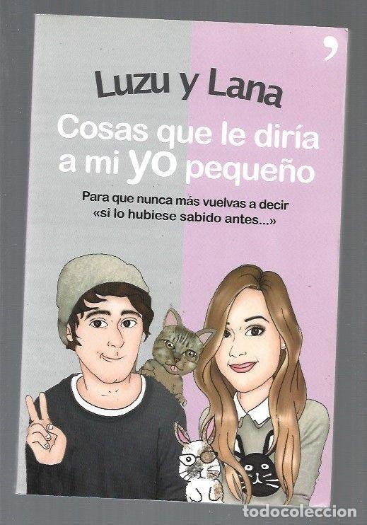 Libros: COSAS QUE LE DIRIA A MI YO PEQUE&Ntilde;O - LUZU Y LANA - Foto 1