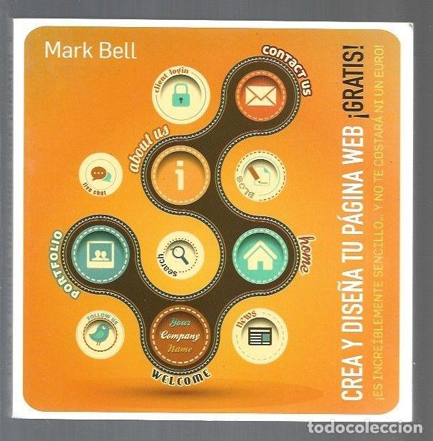 Libros: CREA Y DISE&Ntilde;A TU PAGINA WEB &iexcl;GRATIS! - BELL, MARK - Foto 1