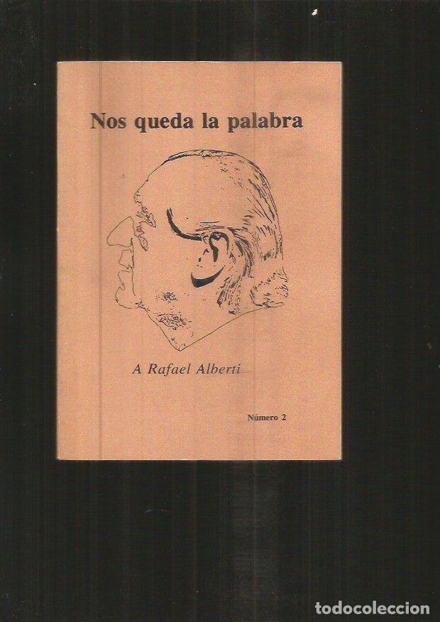 Libros: NOS QUEDA LA PALABRA. NUMERO 2: A RAFAEL ALBERTI - VARIOS - Foto 1