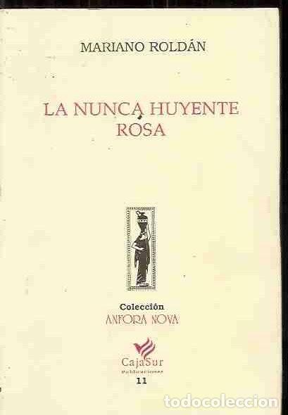 Libros: NUNCA HUYENTE ROSA - LA - ROLD&Aacute;N, MARIANO - Foto 1