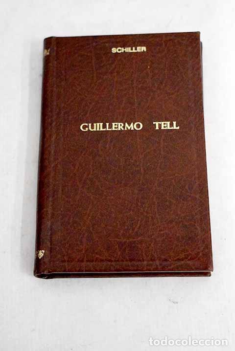Libros: Guillermo Tell: Schiller, Friedrich.- Schiller, Friedrich - Foto 1