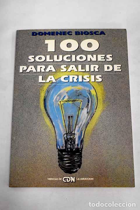 Libros: 100 soluciones para salir de la crisis.- Biosca, Domenec - Foto 1