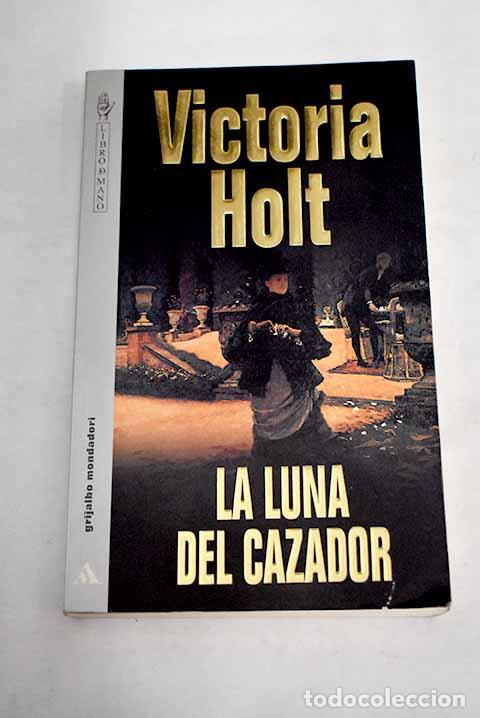 Libros: La luna del cazador.- Holt, Victoria - Foto 1