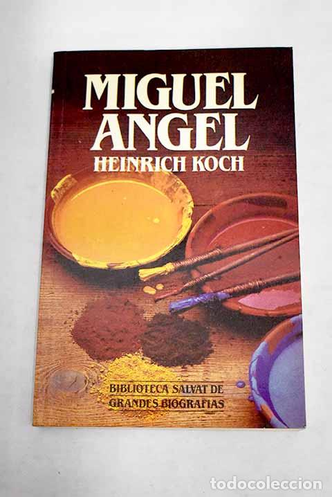 Libros: Miguel &Aacute;ngel.- Koch, Heinrich - Foto 1
