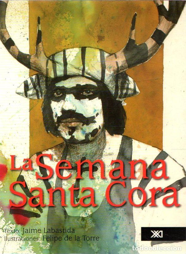 Libros: La Semana Santa Cora - Labastida, Jaime - Foto 1