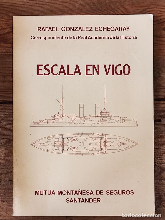 Libros: Escala en Vigo. - Gonz&aacute;lez Echegaray, Rafael. - Foto 1