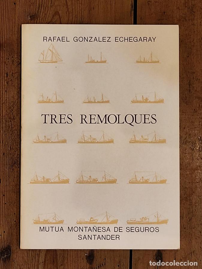 Libros: Tres Remolques. - Gonz&aacute;lez Echegaray, Rafael. - Foto 1