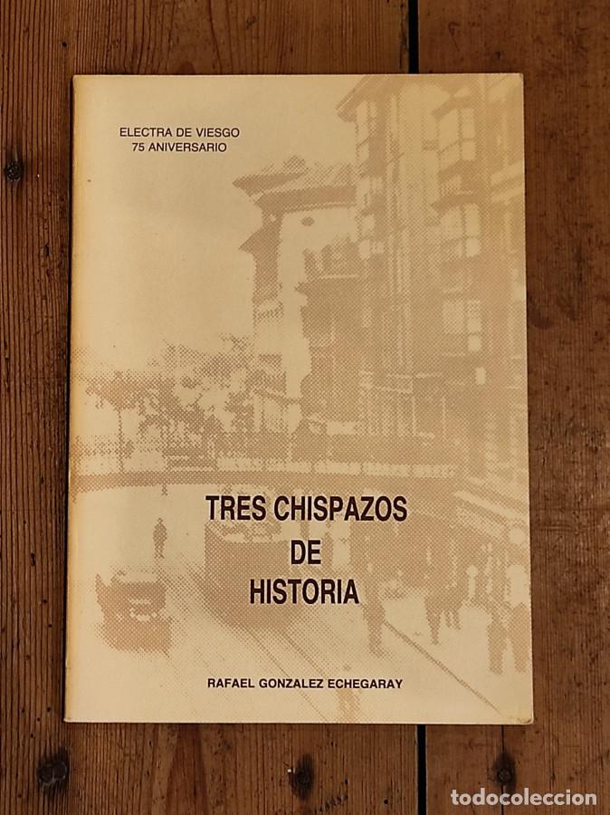Libros: Gonz&aacute;lez Echegaray, Rafael. - TRES CHISPAZOS DE HISTORIA. - Foto 1