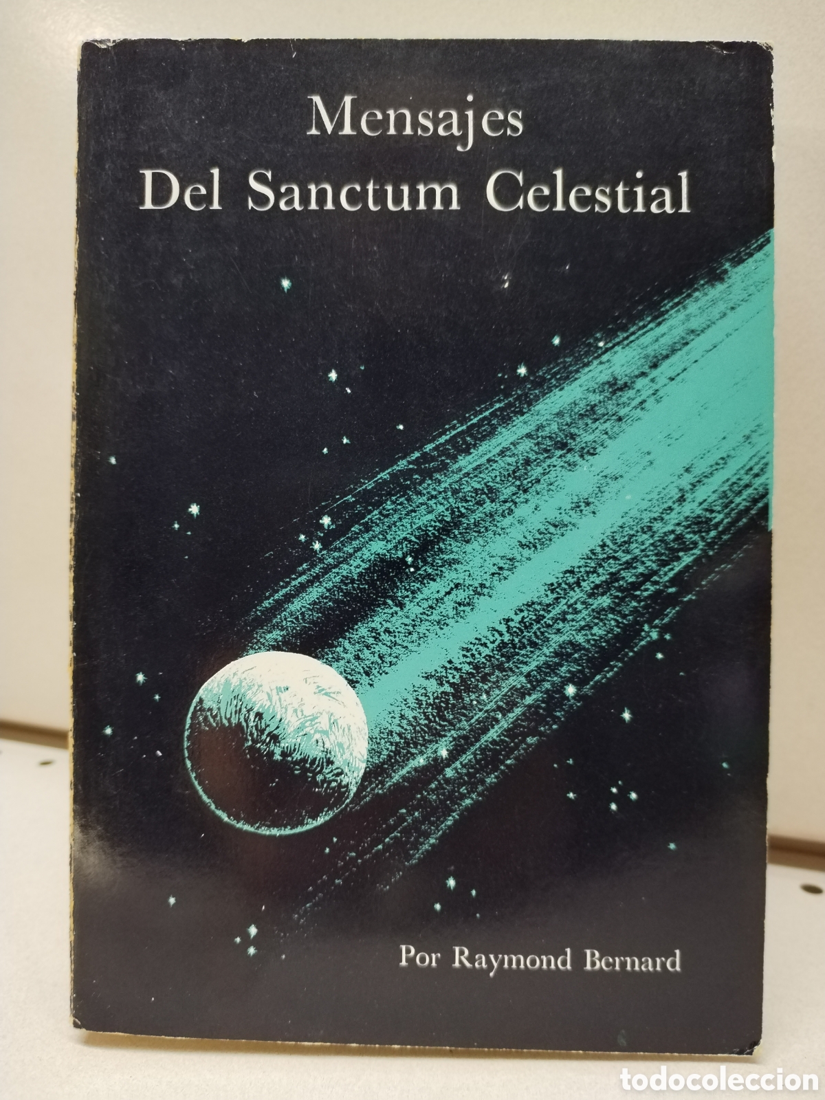 Libros: MENSAJES DEL SANCTUM CELESTIAL - RAYMOND BERNARD - Foto 1