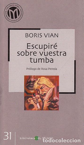 Libros: ESCUPIR&Eacute; SOBRE VUESTRA TUMBA - VIAN, BORIS - Foto 1