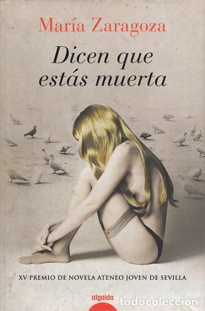 Libros: DICEN QUE EST&Aacute;S MUERTA - ZARAGOZA, MAR&Iacute;A - Foto 1