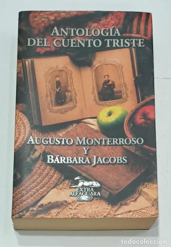 Libros: MONTERROSO, Augusto; JACOBS, B&aacute;rbara. - Antolog&iacute;a del cuento triste. - Foto 1