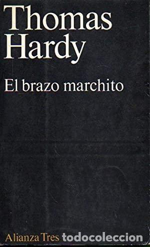 Libros: EL BRAZO MARCHITO y otros relatos - Hardy,Thomas - Foto 1