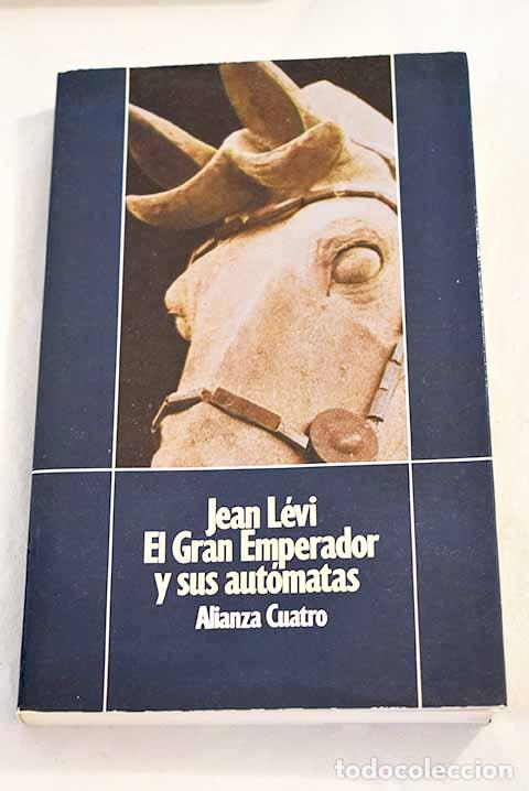 Libros: El emperador y sus aut&oacute;matas.- L&eacute;vi, Jean - Foto 1