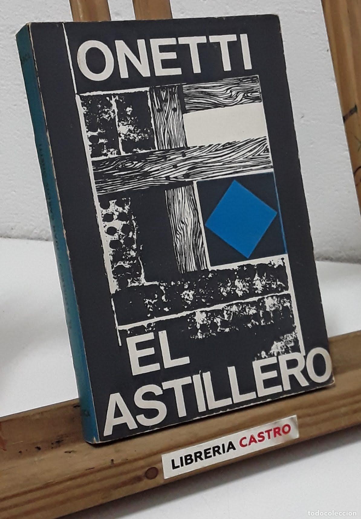 Libros: El Astillero - Juan Carlos Onetti. - Foto 1
