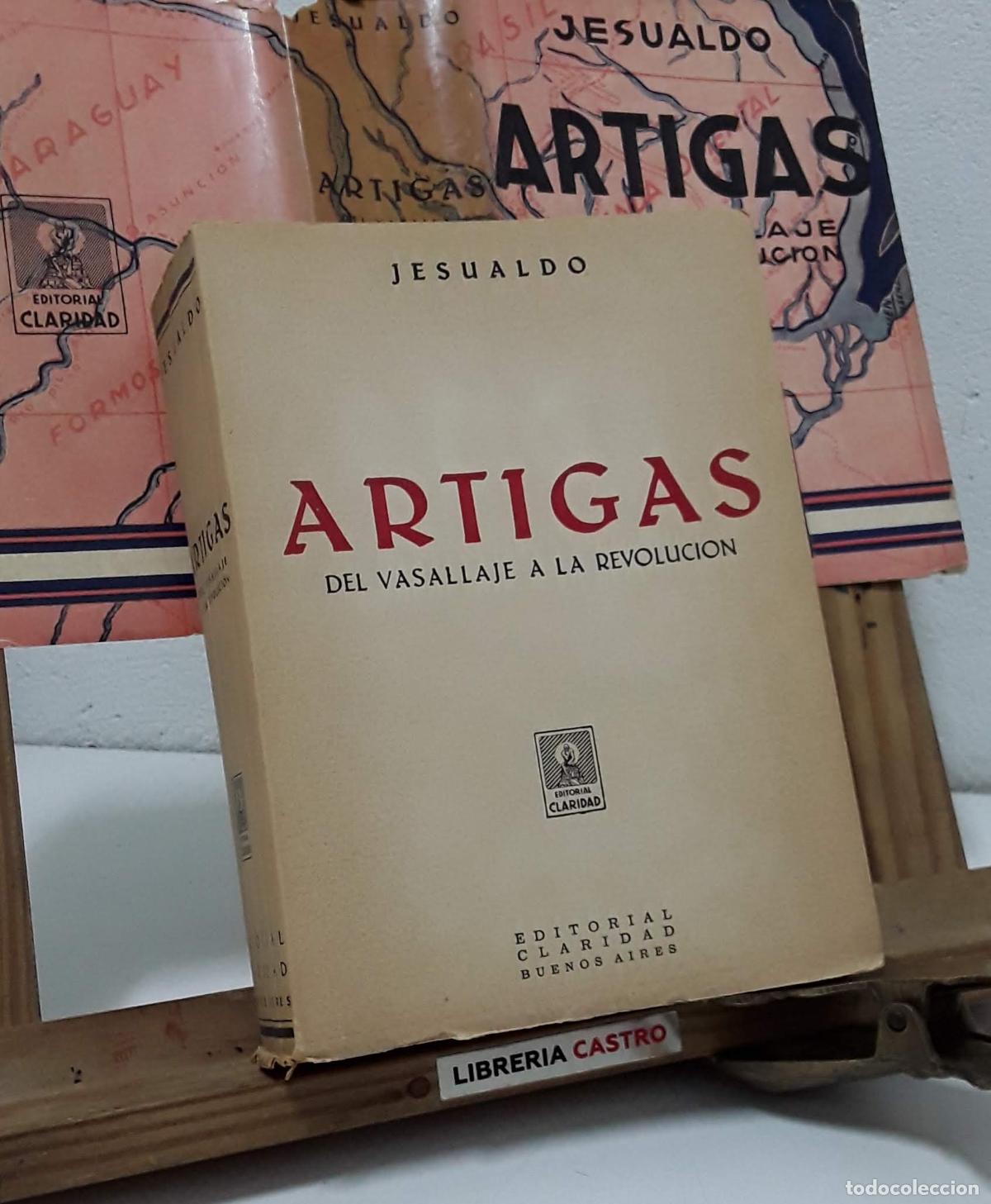 Libros: Artigas. Del vasallaje a la revoluci&oacute;n - Jesualdo. - Foto 2