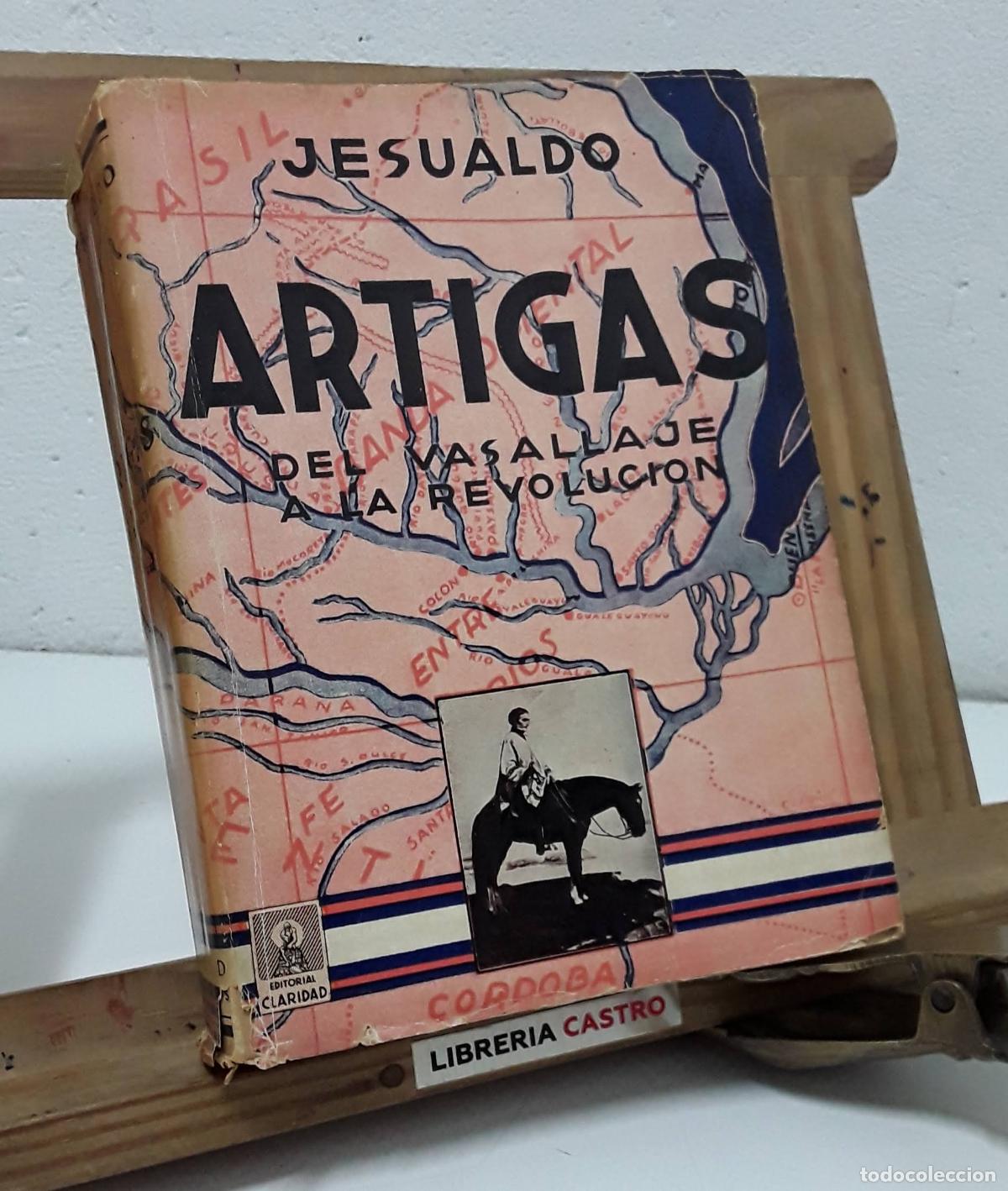 Libros: Artigas. Del vasallaje a la revoluci&oacute;n - Jesualdo. - Foto 1