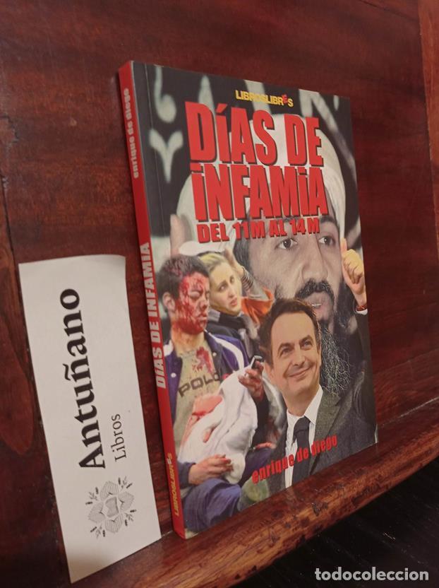 Libros: D&iacute;as de infamia del 11M al 14M - Foto 1