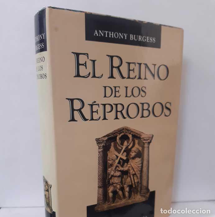 Libros: EL REINO DE LOS R&Eacute;PROBOS - BURGESS, ANTHONY - Foto 1
