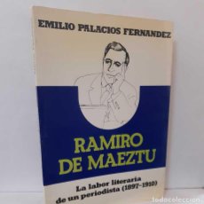 Libros: RAMIRO DE MAEZTU. LA LABOR LITERARIA DE UN PERIODISTA - PALACIOS FERNÁNDEZ, EMILIO. Lote 396300464